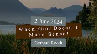 When God does not make sense | Gerhard Roodt
