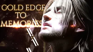 【GMV】 FFXV — Gold Edge to Memories (Best Serious and Best Theme) (eng.transl.)