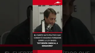 El dato político que comentó Eduardo Feinmann sobre la Ley Bases: "Extorsión sindical a senadores"