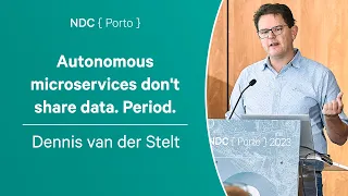 Autonomous microservices don't share data. Period. - Dennis van der Stelt - NDC Porto 2023