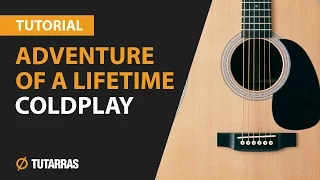 Como tocar ADVENTURE OF A LIFETIME de Coldplay en Guitarra Acustica CLASE TUTORIAL