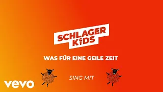 Schlagerkids - Was für eine geile Zeit - (Sing mit uns)