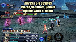 DFFOO GL#150.1 ABYSS β 3-9 COSMOS (SERAH, SEPHIROTH, SETZER) 304K SCORE | 71 TURNS