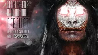 Elegies For A Dead Man - Derelict (feat. Courtney LaPlante)