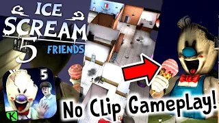 NO CLIP MODE IN ICE SCREAM 5!!!!!! | ICE SCREAM 5 NO CLIP GAMEPLAY