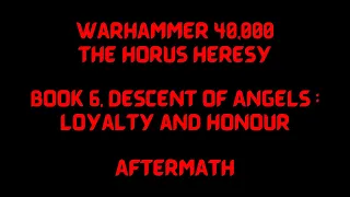 Book 6. DESCENT OF ANGELS : Loyalty and honour // AFTERMATH