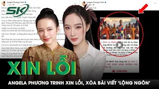 Angela Phương Trinh Chính Thức Xin Lỗi, Xóa Các Phát Ngôn Nhắm Vào Ông Thích Minh Tuệ | SKĐS