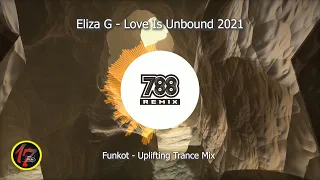 DJ Remix || Eliza G - Love Is Unbound 2021 || Uplifting Trance Mix