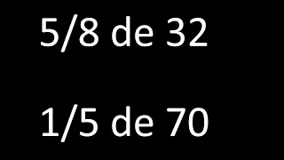 fraccion de un numero 5/8 de 32 , 1/5 de 70 , ejemplos resueltos