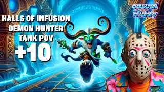 Halls of Infusion +10 | Vengeance Demon Hunter POV | Dragonflight Season 4 Mythic+