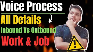 What is Voice Process job | Work In Voice Process | Inbound vs Outbound | BPO Voice Job Details