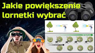 Jakie wybrać powiększenie w Lornetce