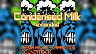 [♫] Bomb Rush Cyberfunk - Condensed Milk | Extended