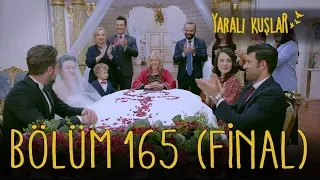 Yaralı Kuşlar 165. Bölüm Final