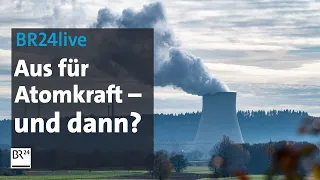 BR24live: Jetzt red i: Das Ende der Atomkraft – Woher kommt in Zukunft die Energie? | BR24