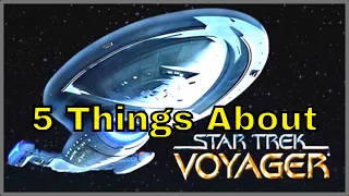 Star Trek Voyager: 5 Things You May Not Know About The Series!