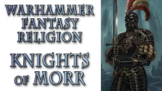 Warhammer Fantasy Lore - Knights of Morr, Protectors of the Dead