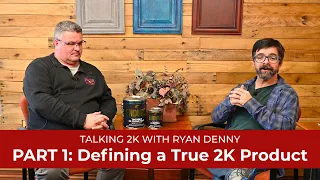 What Is A True 2K Coating? | Talking 2K Part 1 | Tintable  2K Polyurethane | General Finishes