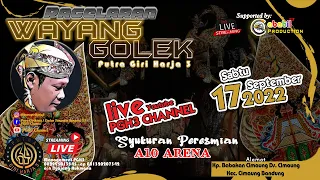 LIVE PAGELARAN WAYANG GOLEK PUTRA GIRIHARJA 3 | CIMAUNG - BANDUNG ( Peresmian A10 ARENA )