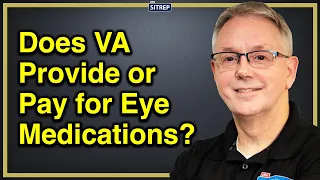 Does VA pay for EXPENSIVE eye medications? | Department of Veterans Affairs | theSITREP