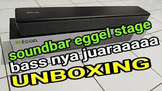 EGGEL STAGE SOUNDBAR  UNBOXING bass nya mantap