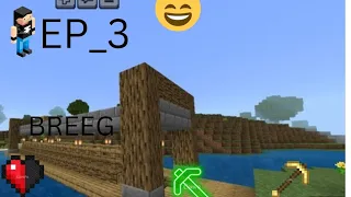 EP_3 😚 I BUILD THE BREDGE OF MINECRAFT  👍🎉😸