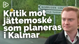 Jättemoské planeras i Kalmar: "Kopplingar till terrororganisationer"