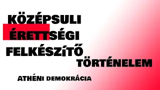 Középsuli érettségi felkészítő történelemből 1. | Athéni demokrácia