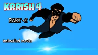 KRRISH 4 (PART 2) ANIMATED MOVIE |FAN MADE | HRITHIK ROSHAN | Animated vines of mk