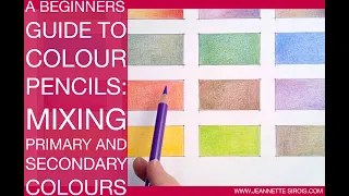 A Beginners Guide To Colour Pencil Mixing Primary and Secondary Colours   Jeannette Sirois