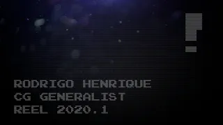 .:Rodrigo Henrique - CG Generalist Reel 2020.1