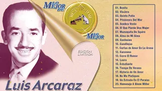 Luis Arcaraz Sus Mejores Canciones - Grandes Exitos De Luis Arcaraz - Lo Mejor De Luis Arcaraz