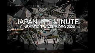 Japan in 1 Minute - Cinematic Travel Video 2020