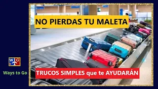 NO PIERDAS TU MALETA: Trucos SIMPLES para evitarlo