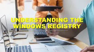 Understanding the Windows Registry