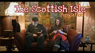 33: The Scottish Isle. Journey Back in Time-Scotland, Highlands, Hebrides, Island, Off Grid, History
