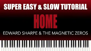 Edward Sharpe & The Magnetic Zeros – Home | SUPER EASY & SLOW Piano Tutorial