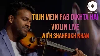 TUJH MEIN RAB DIKHTHA HAI | VIOLIN COVER | SHAHRUKH KHAN IN DUBAI WITH DREAM TRACK BAND