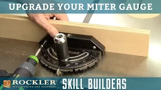 Best Upgrade For Your Table Saw Miter Gauge | Rockler Skill Builders