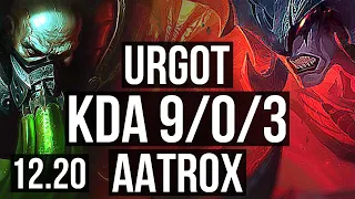 URGOT vs AATROX (TOP) | 9/0/3, 7 solo kills, 1000+ games, Legendary | KR Diamond | 12.20