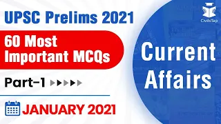 60 Most Important MCQs for UPSC Prelims 2021 |  January Current Affairs for UPSC  2021 | Part 1