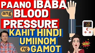 Paano Ibaba ang Blood Pressure Kahit Hindi Umiinom ng Gamot. -By Doc Willie Ong