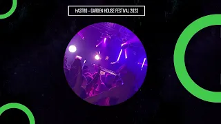 HASTRO @GARDEN HOUSE FESTIVAL 2023