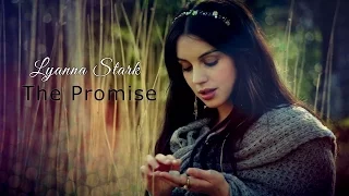 Lyanna Stark ღ The Promise