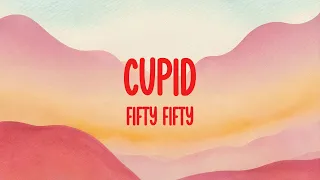 Fifty Fifty - Cupid (Tekst/Lyrics)