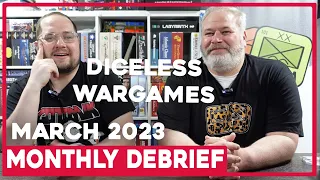 Diceless Wargames | Monthly Debrief S3E3 | March 2023 | The Players' Aid