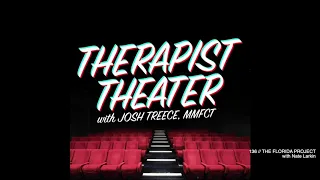 Therapist Theater // 136 // THE FLORIDA PROJECT with Nate Larkin