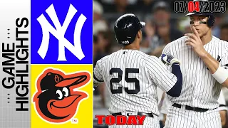 New York Yankees vs Baltimore Orioles [TODAY] GAME HIGHLIGHT  | MLB July 04, 2023