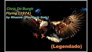 🇧🇷 Rhaone canta ... "Chris De Burgh - Flying (1974)" - [LEGENDADO PT-BR] - [ESPECIAL]