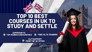 Top 10 Best Course in UK | Best Study Abroad Consultancy | UK Top-Ranked University | UK Study